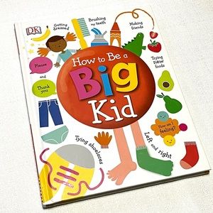 DK How To Be A Big Kid Illustrated Picture Colorful Hardcover Kids Book New